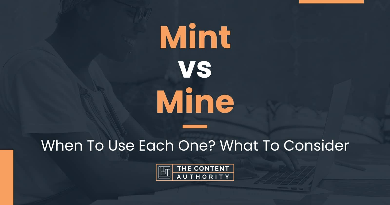 Mint vs Mine When To Use Each One? What To Consider