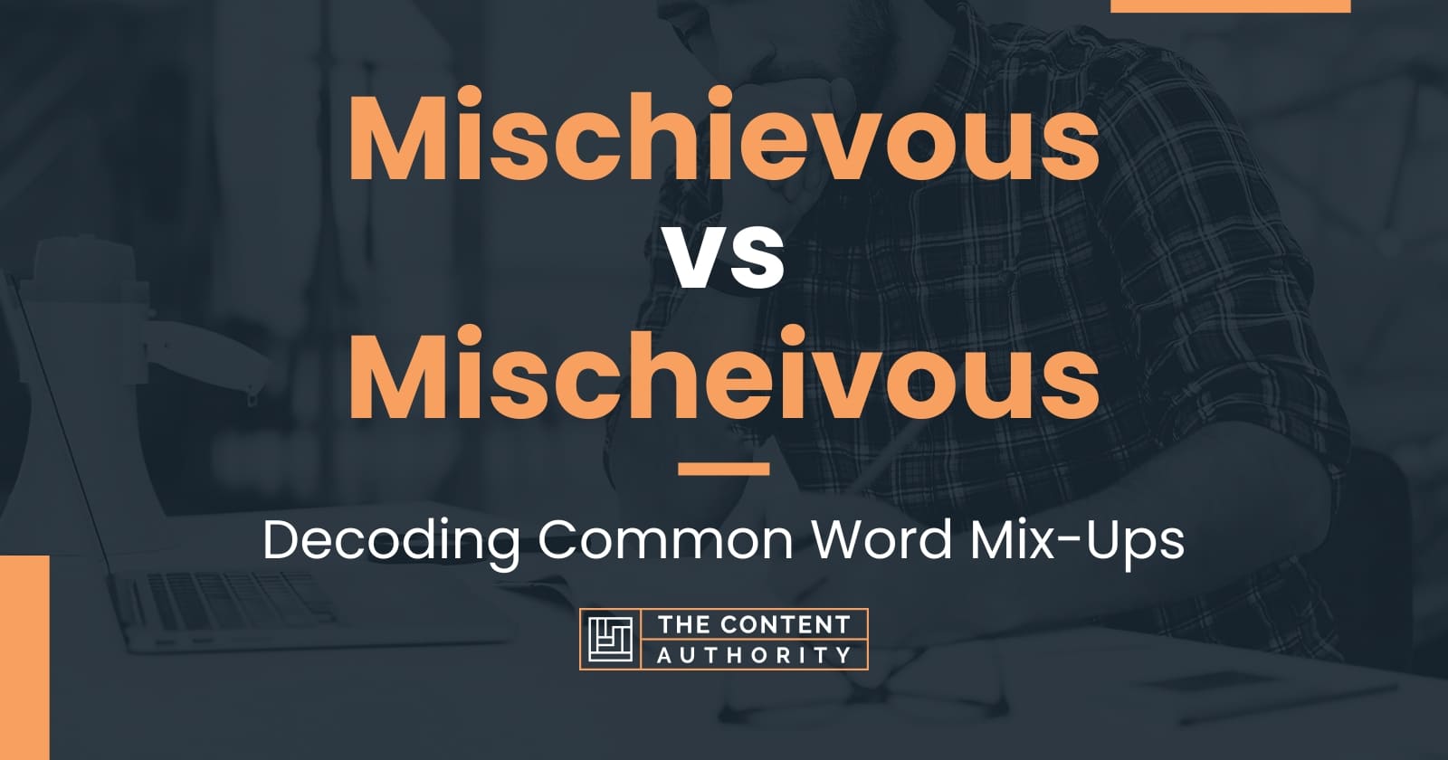 mischievous-vs-mischeivous-decoding-common-word-mix-ups