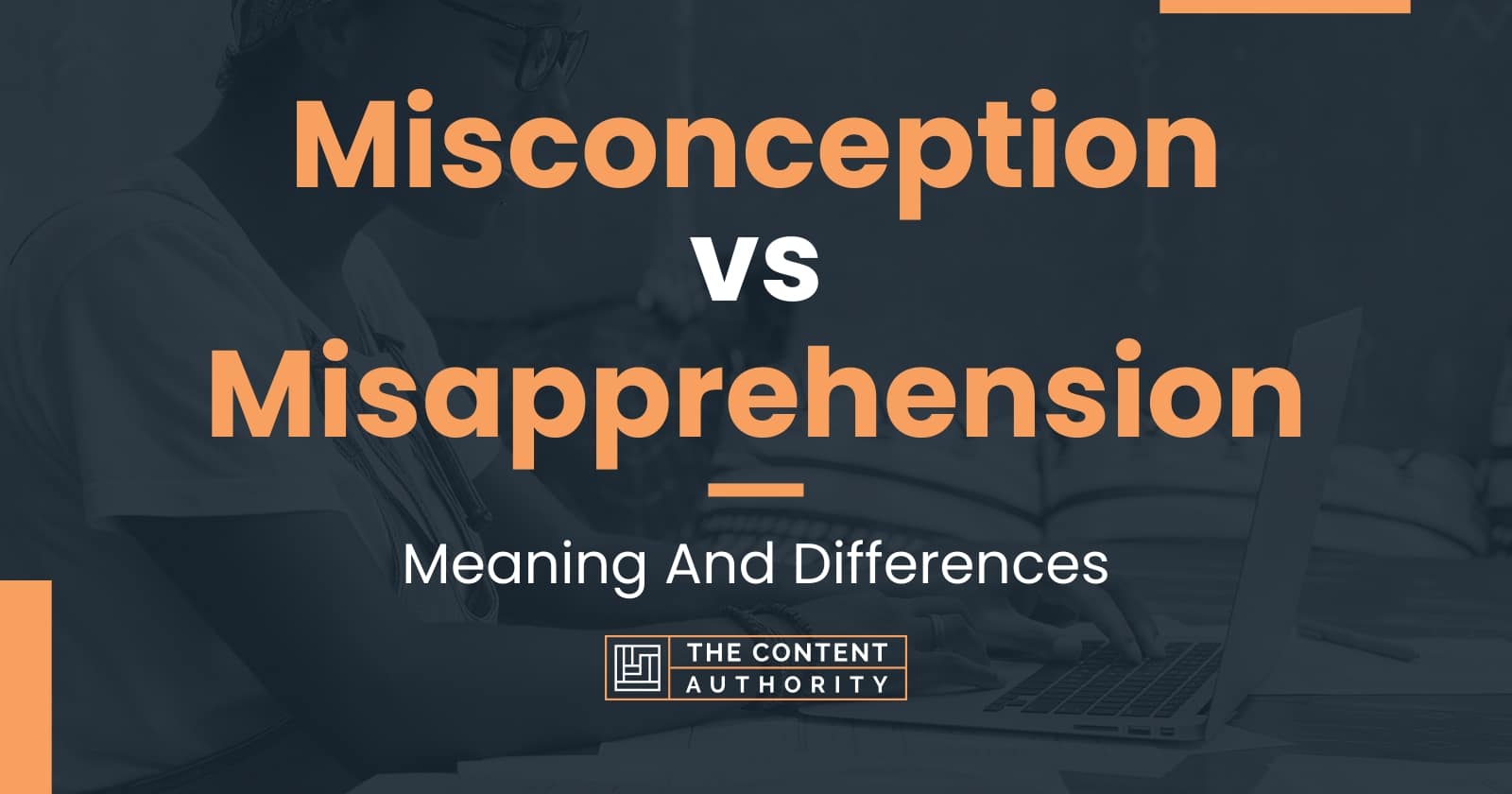 Misconception Vs Misapprehension: Meaning And Differences