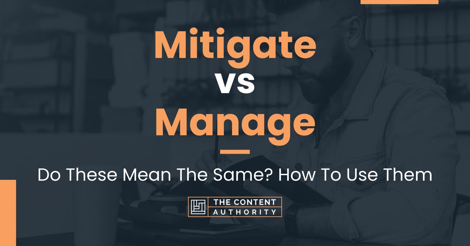 mitigate-vs-manage-do-these-mean-the-same-how-to-use-them