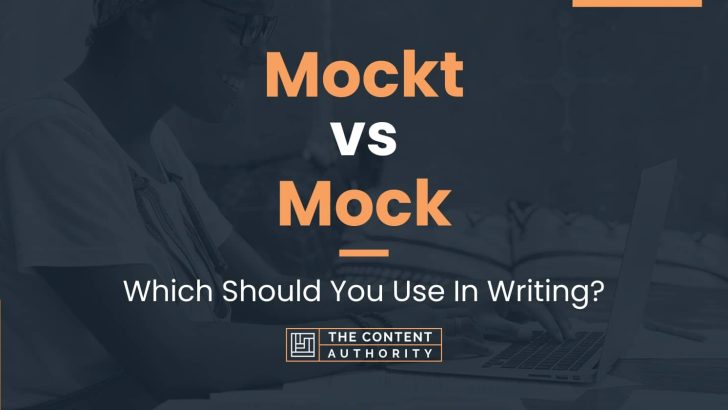 Mockt Vs Mock: Which Should You Use In Writing?