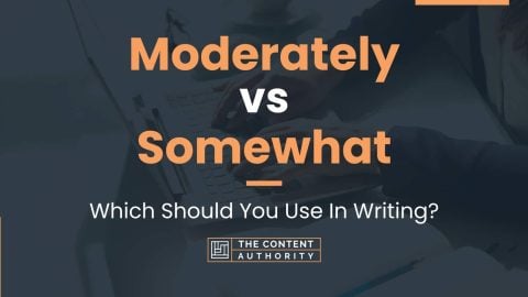 Moderately vs Somewhat: Which Should You Use In Writing?