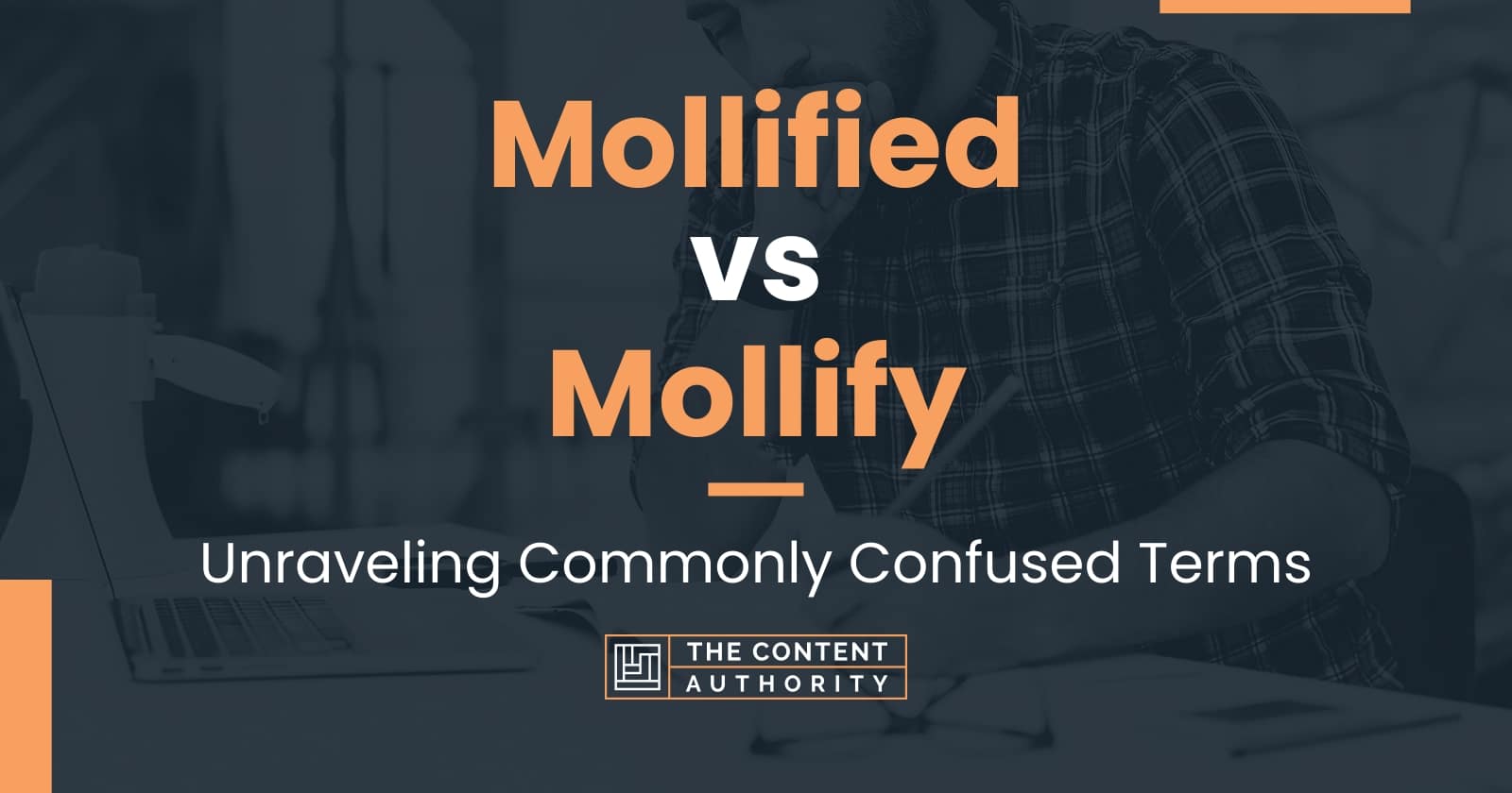 Mollified vs Mollify: Unraveling Commonly Confused Terms