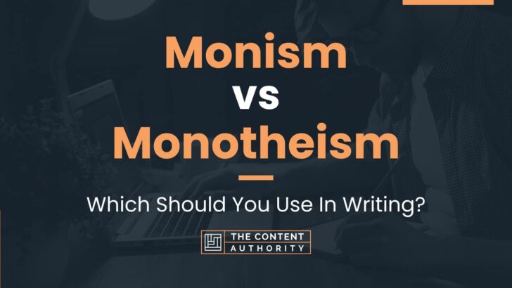 Monism vs Monotheism: Deciding Between Similar Terms