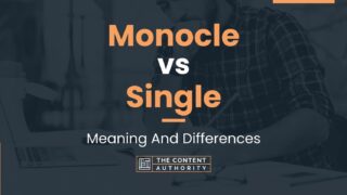 Monocle vs Single: When To Use Each One In Writing