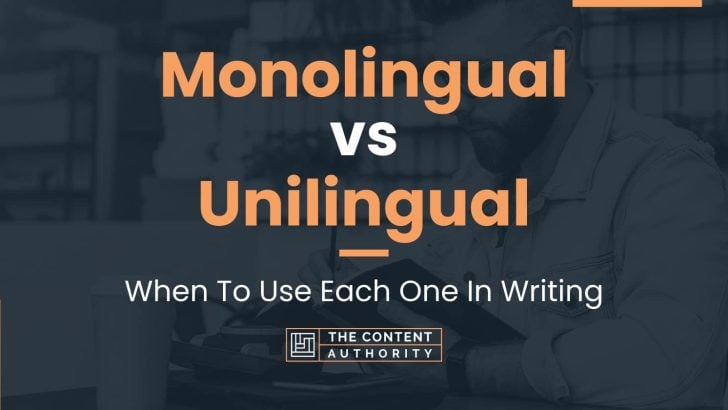 Monolingual vs Unilingual: When To Use Each One In Writing