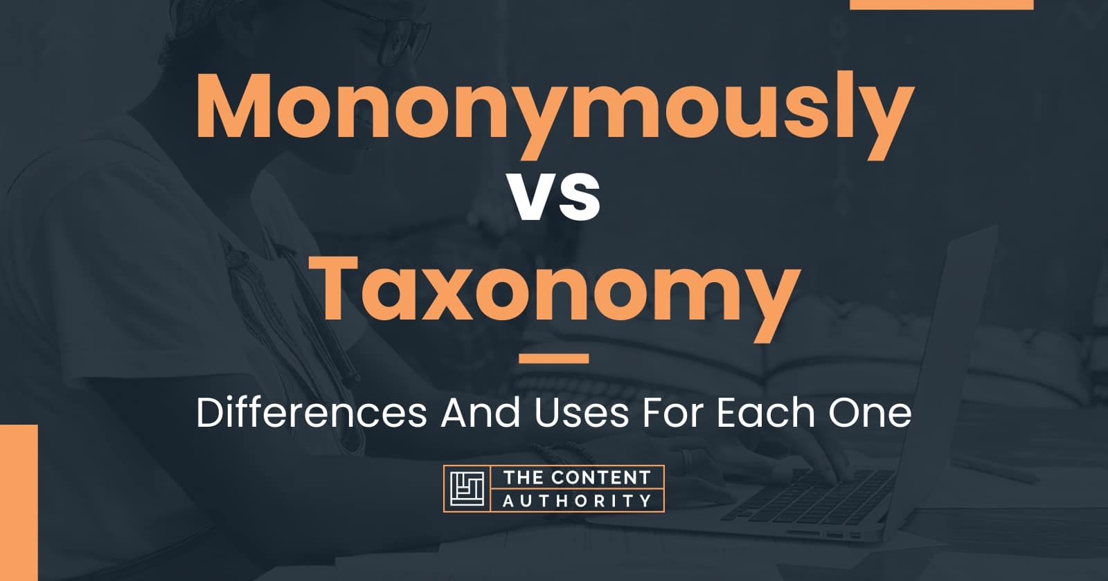 Mononymously vs Taxonomy: Differences And Uses For Each One