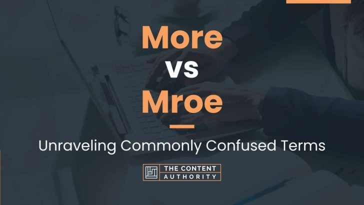 More vs Mroe: Unraveling Commonly Confused Terms