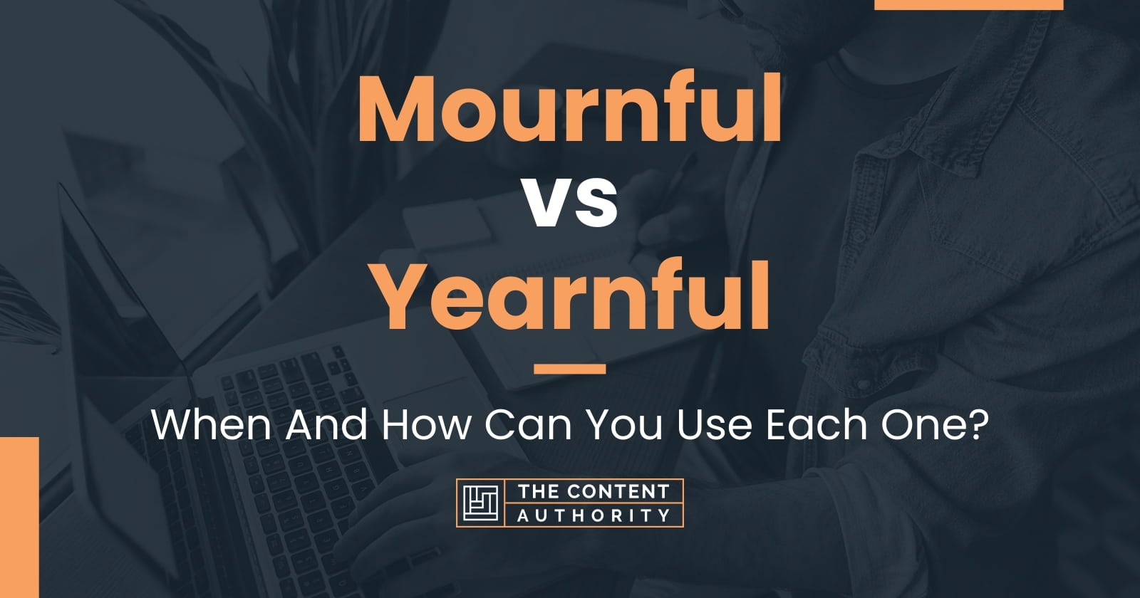 mournful-vs-yearnful-when-and-how-can-you-use-each-one