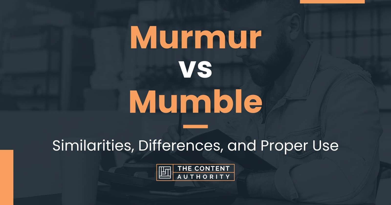 Murmur vs Mumble: Similarities, Differences, and Proper Use