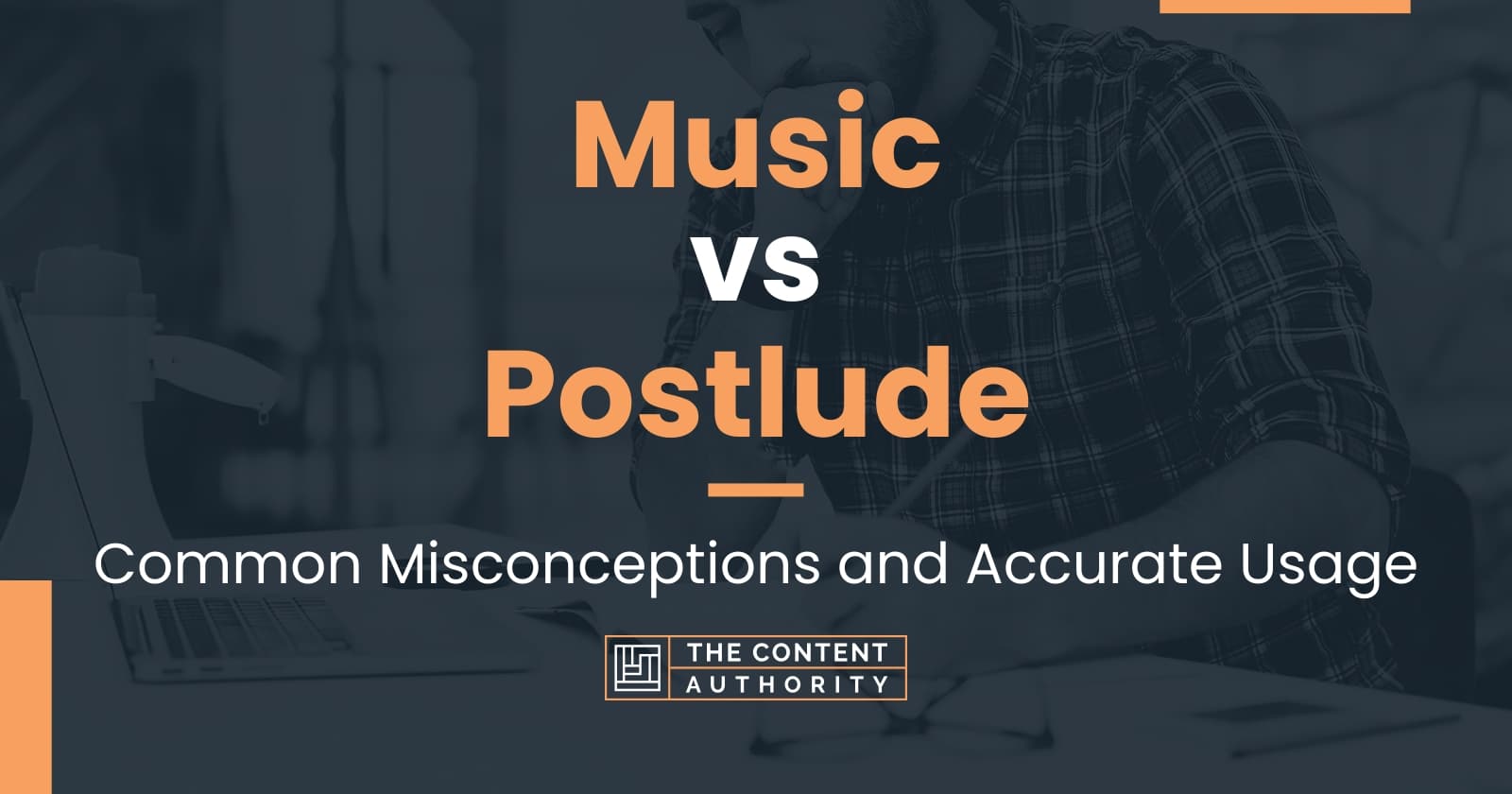 Music vs Postlude: Common Misconceptions and Accurate Usage