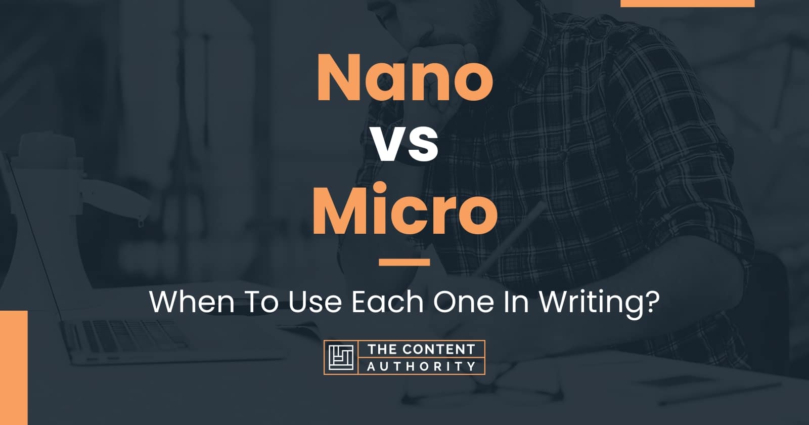 nano-vs-micro-when-to-use-each-one-in-writing