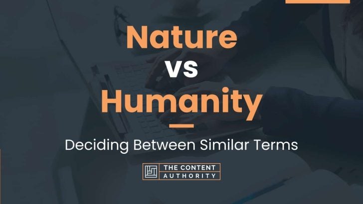 nature-vs-humanity-deciding-between-similar-terms