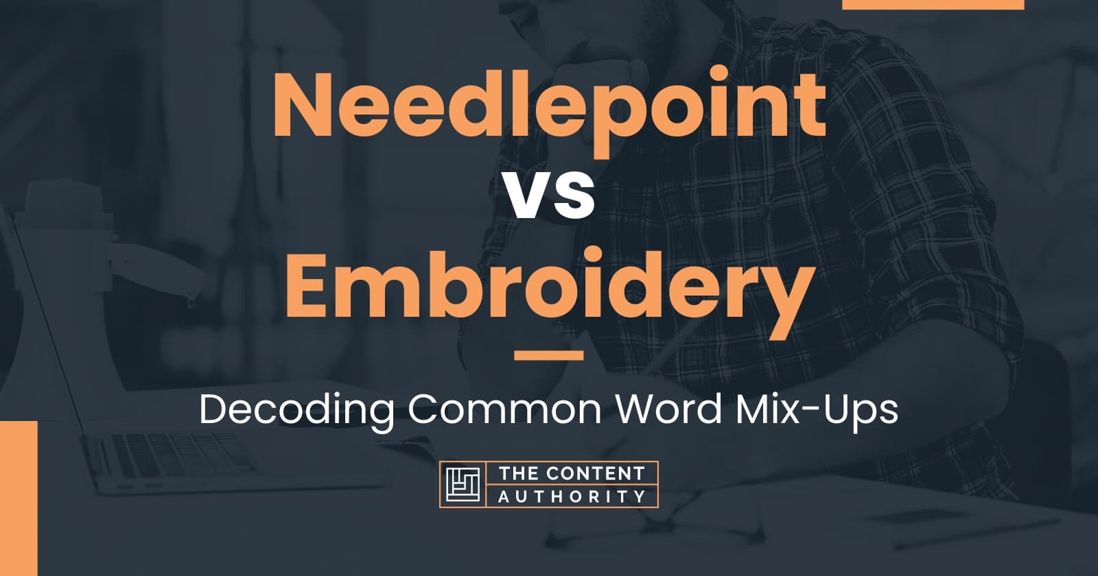 Needlepoint vs Embroidery: Decoding Common Word Mix-Ups