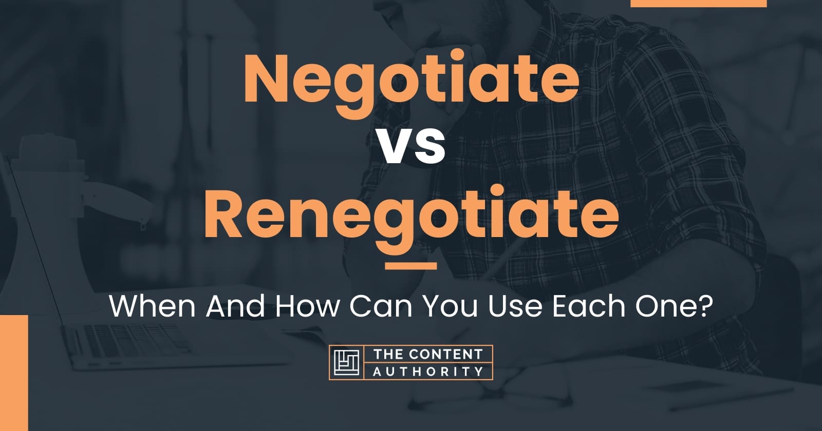 Negotiate vs Renegotiate: When And How Can You Use Each One?