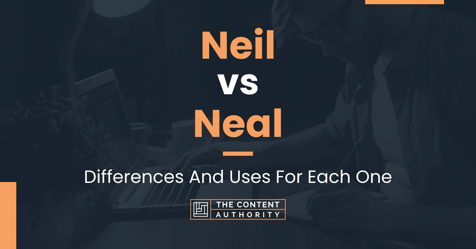 neil-vs-neal-differences-and-uses-for-each-one