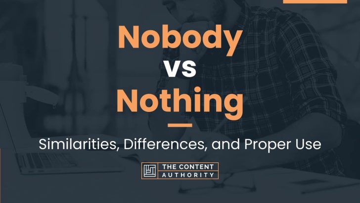 Nobody vs Nothing: Similarities, Differences, and Proper Use