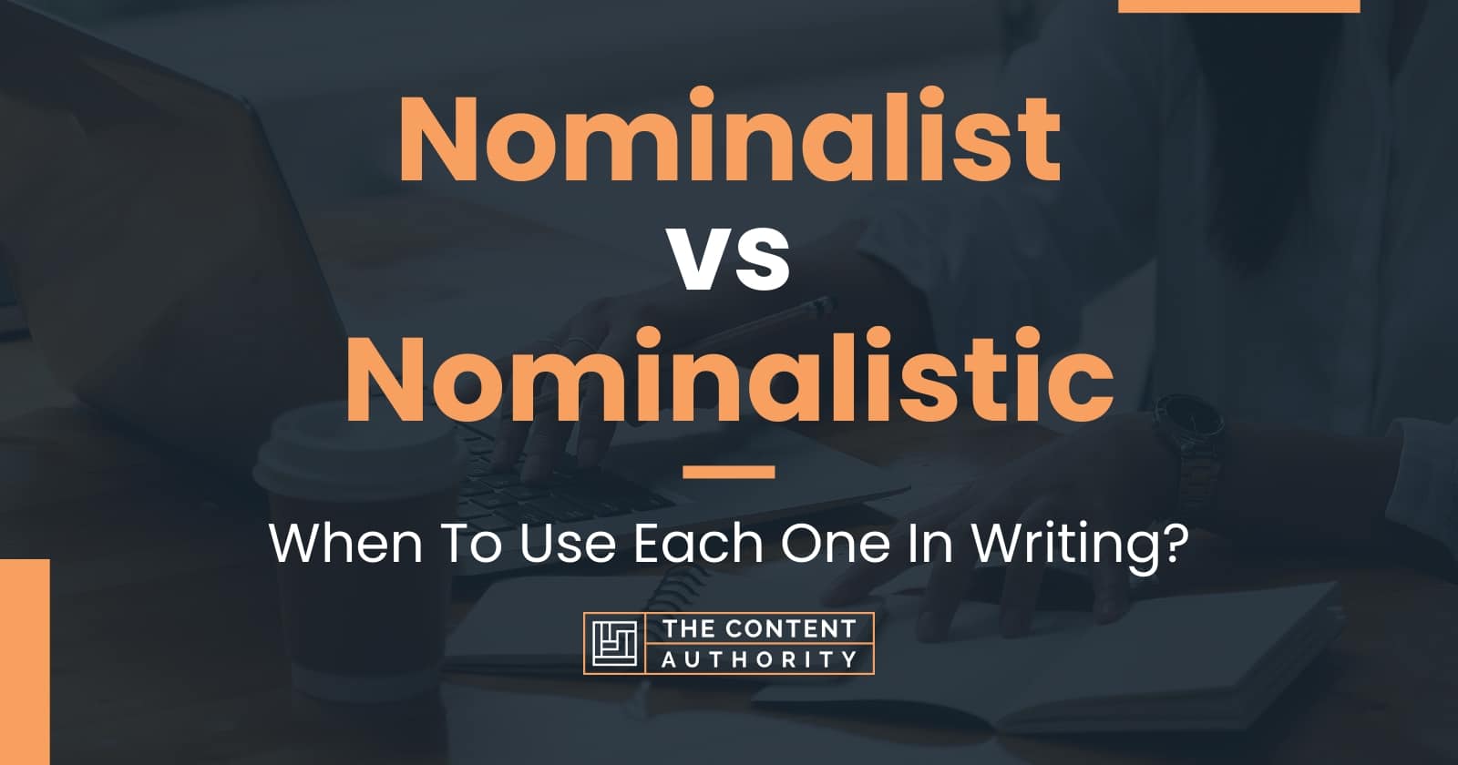 Nominalist vs Nominalistic When To Use Each One In Writing?