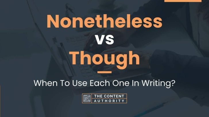 nonetheless-vs-though-when-to-use-each-one-in-writing