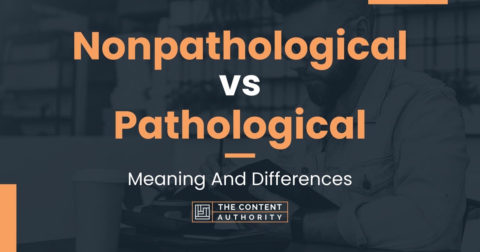 nonpathological-vs-pathological-meaning-and-differences