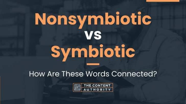 Nonsymbiotic vs Symbiotic: How Are These Words Connected?