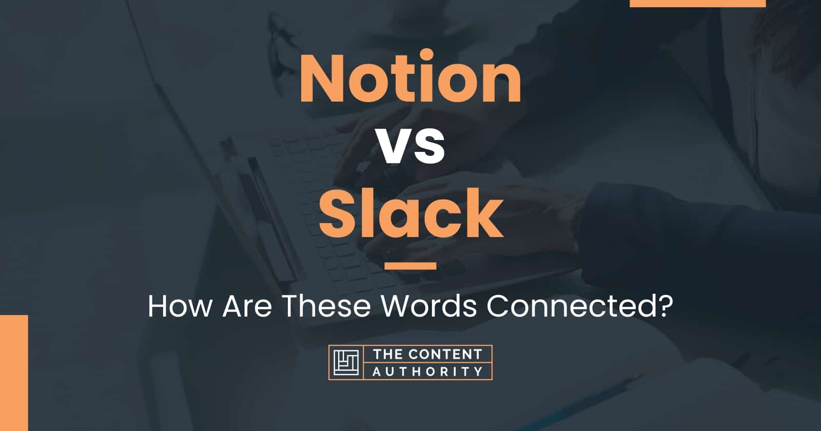  Notion Vs Slack How Are These Words Connected 