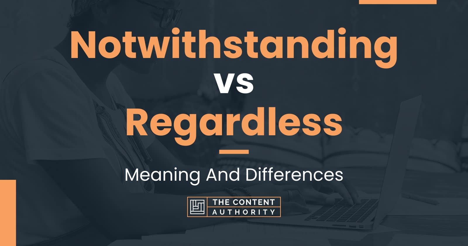 notwithstanding-vs-regardless-meaning-and-differences