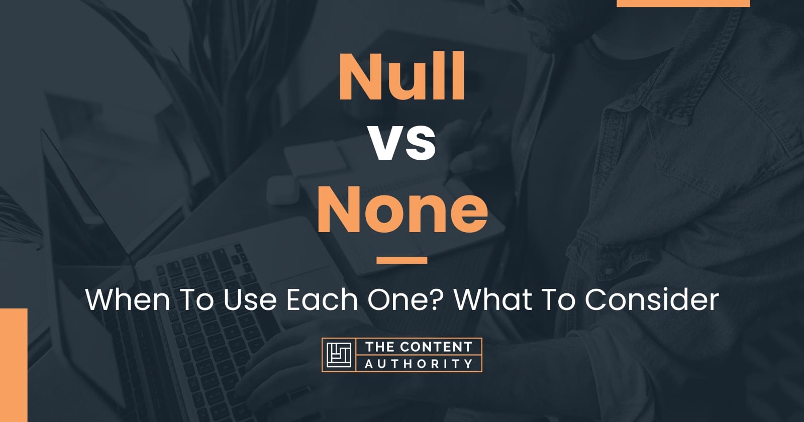 Null vs None: When To Use Each One? What To Consider