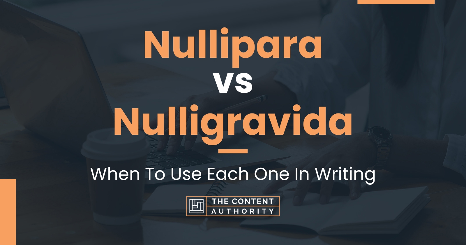 Nullipara vs Nulligravida: When To Use Each One In Writing