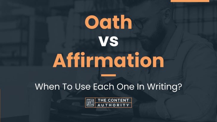 Oath vs Affirmation: When To Use Each One In Writing?