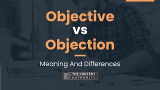 Objective vs Objection: Meaning And Differences