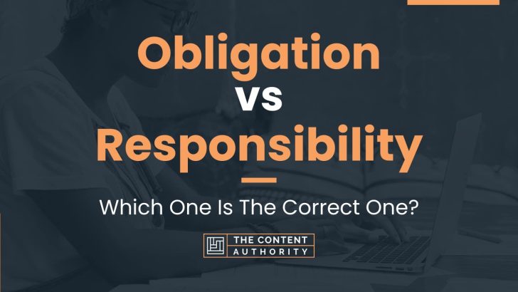 Obligation vs Responsibility: Which One Is The Correct One?
