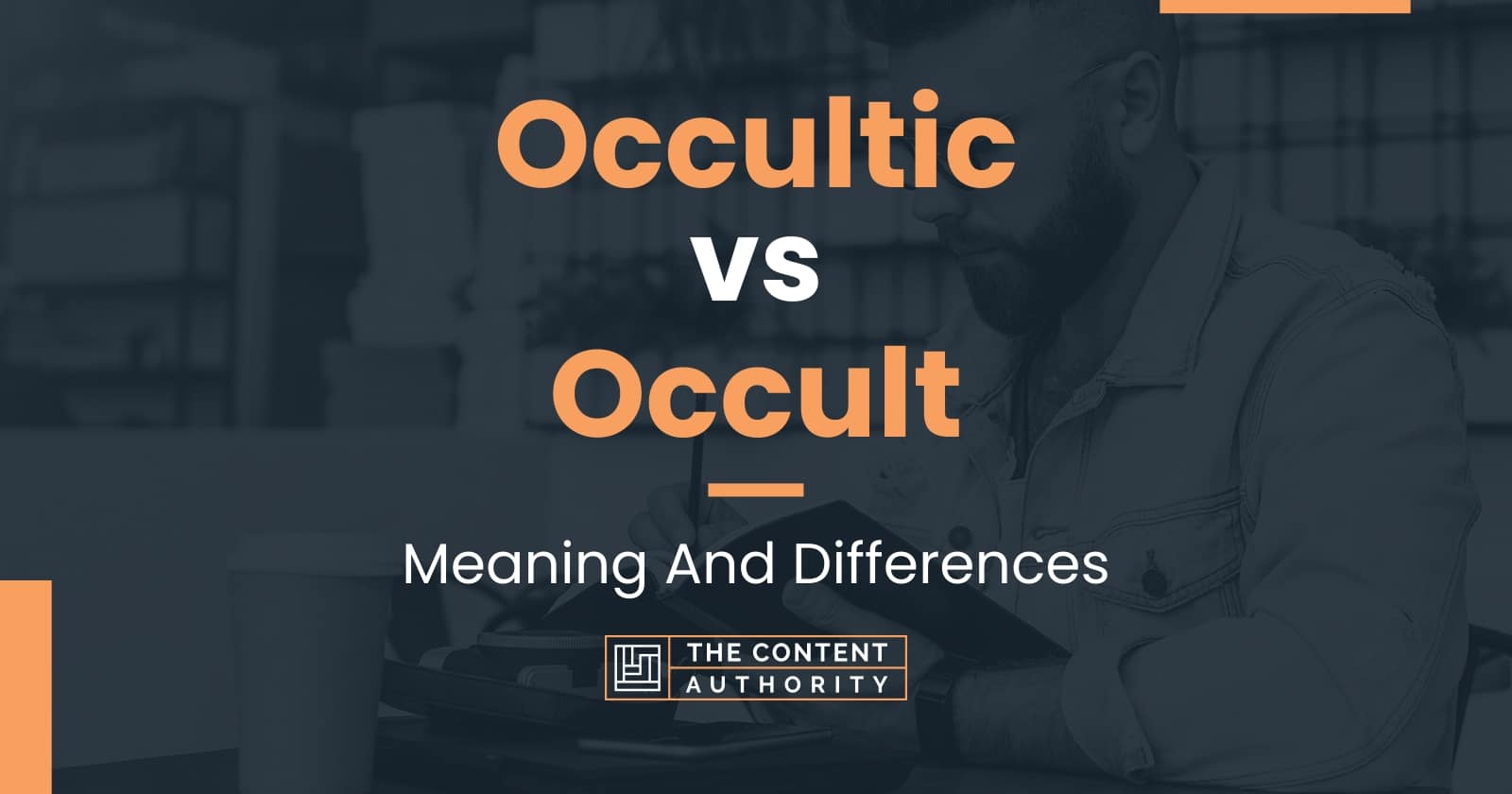 Occultic vs Occult: Meaning And Differences