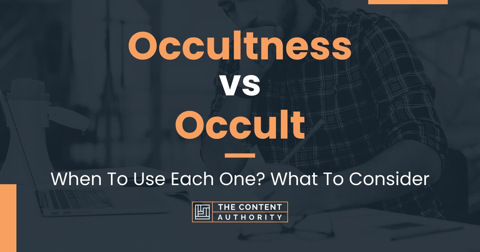 Occultness vs Occult: When To Use Each One? What To Consider