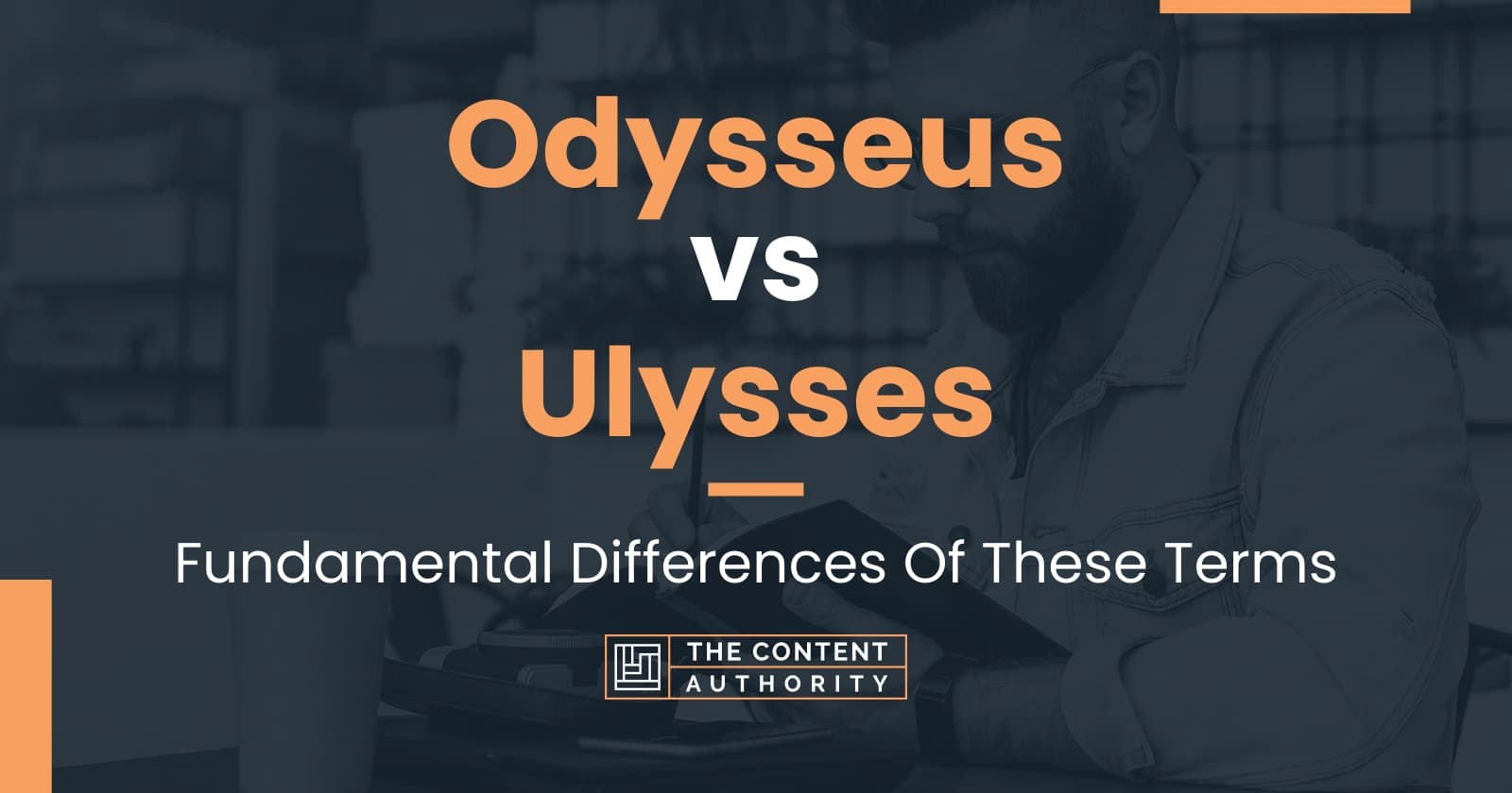 Odysseus vs Ulysses: Fundamental Differences Of These Terms