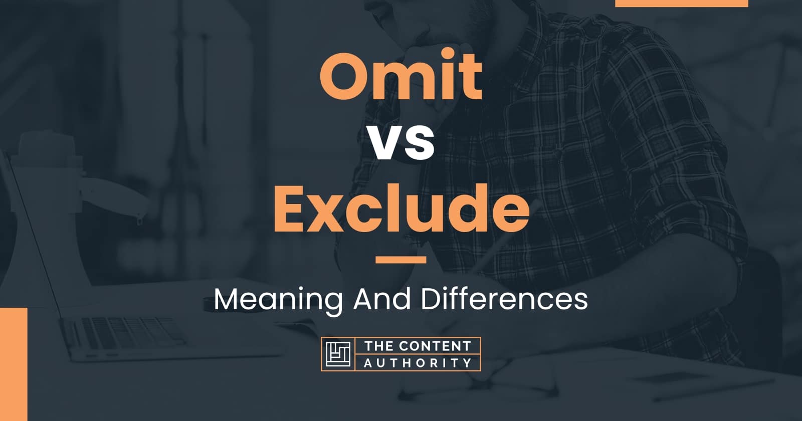 Omit vs Exclude: Meaning And Differences