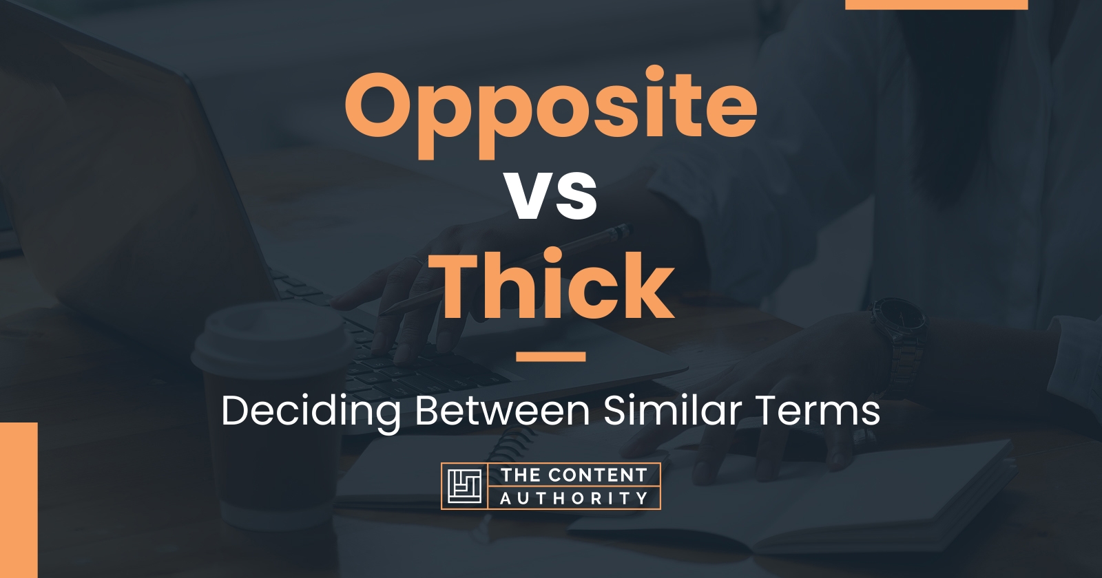 opposite-vs-thick-deciding-between-similar-terms