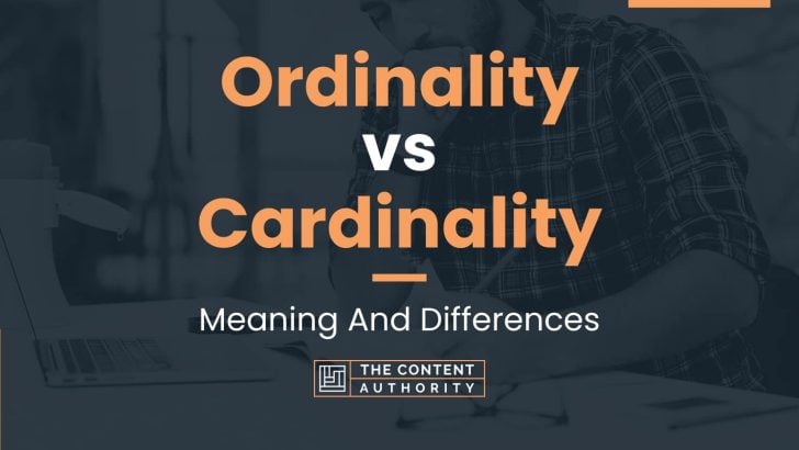 Ordinality vs Cardinality: Meaning And Differences