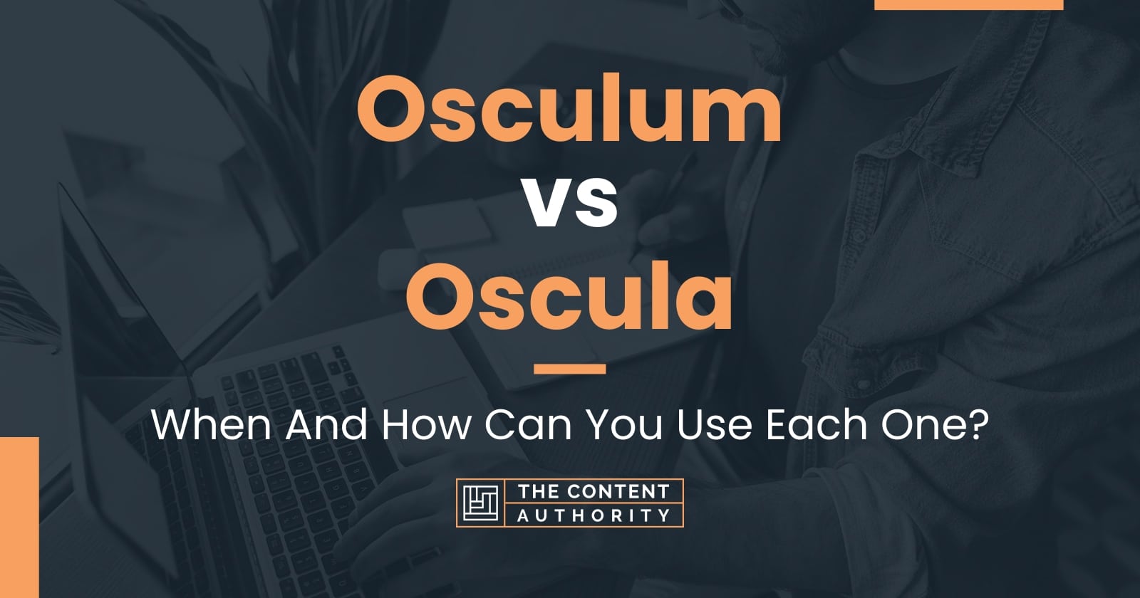 Osculum vs Oscula When And How Can You Use Each One?