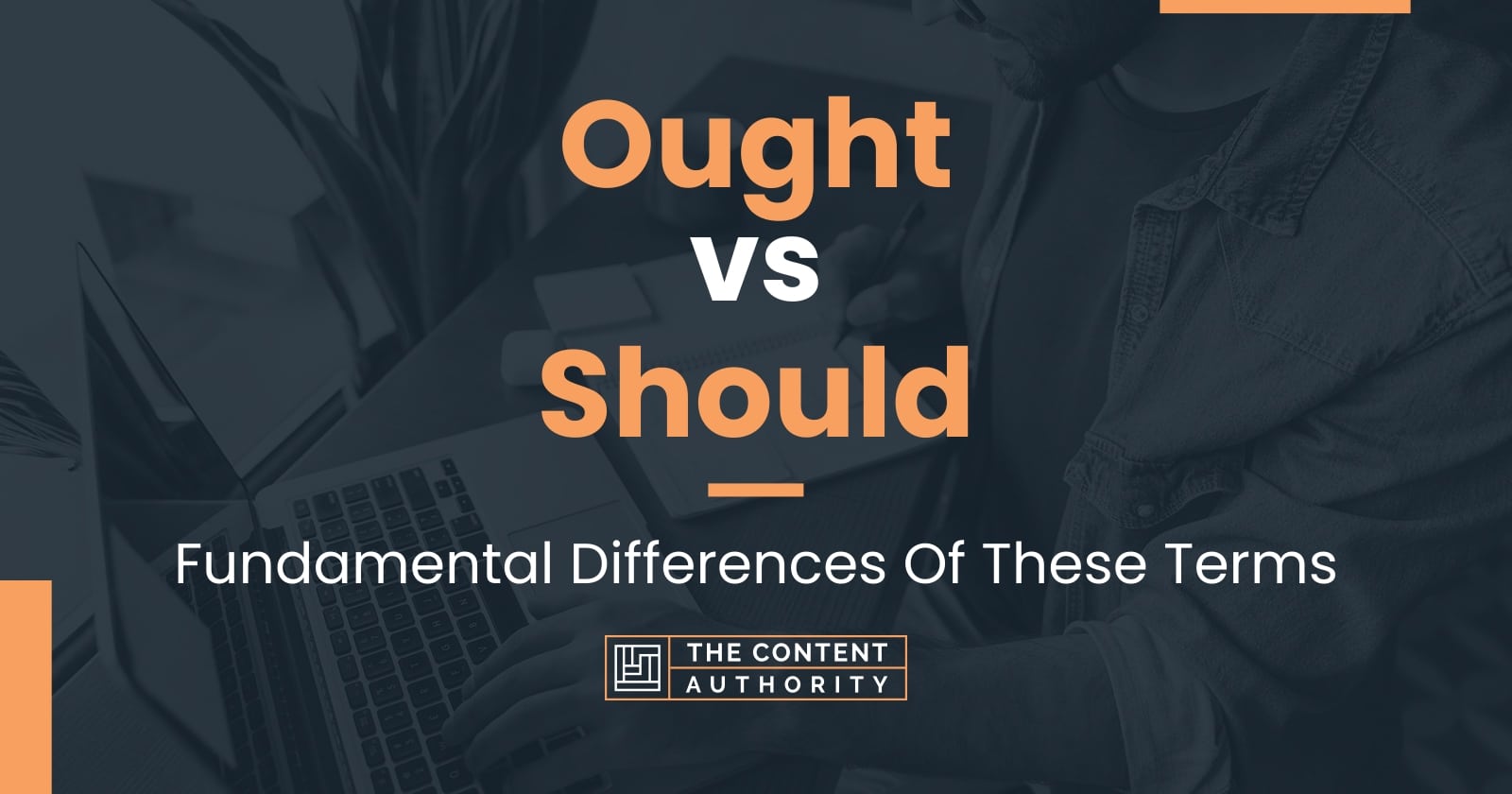 Ought vs Should: Fundamental Differences Of These Terms