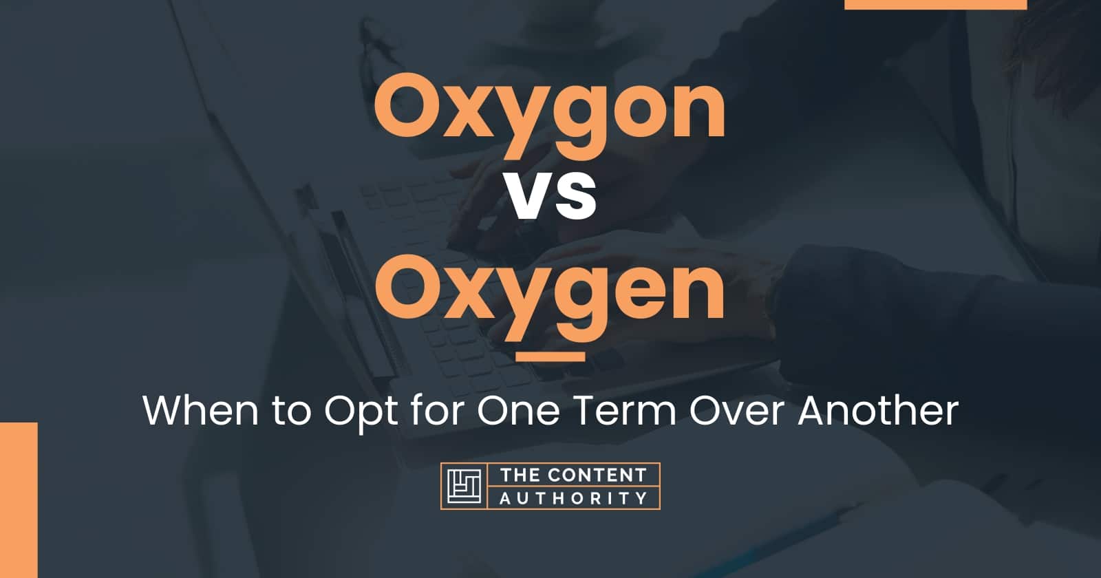 oxygon-vs-oxygen-when-to-opt-for-one-term-over-another