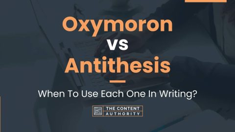 Oxymoron vs Antithesis: When To Use Each One In Writing?