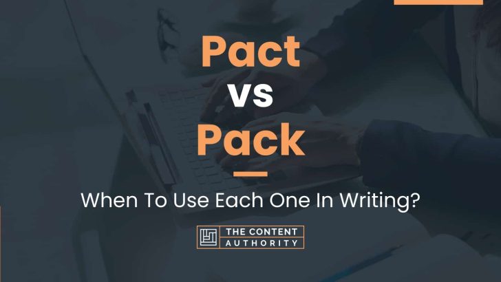 Pact vs Pack: When To Use Each One In Writing?