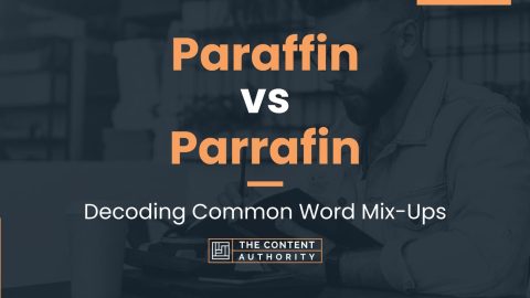 Paraffin vs Parrafin: Decoding Common Word Mix-Ups