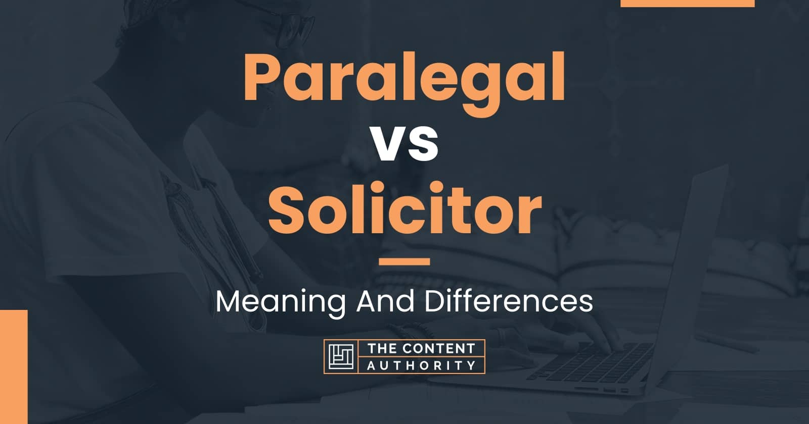 Paralegal vs Solicitor: Meaning And Differences