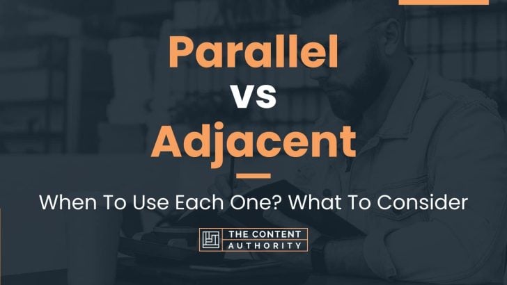 Parallel vs Adjacent: When To Use Each One? What To Consider