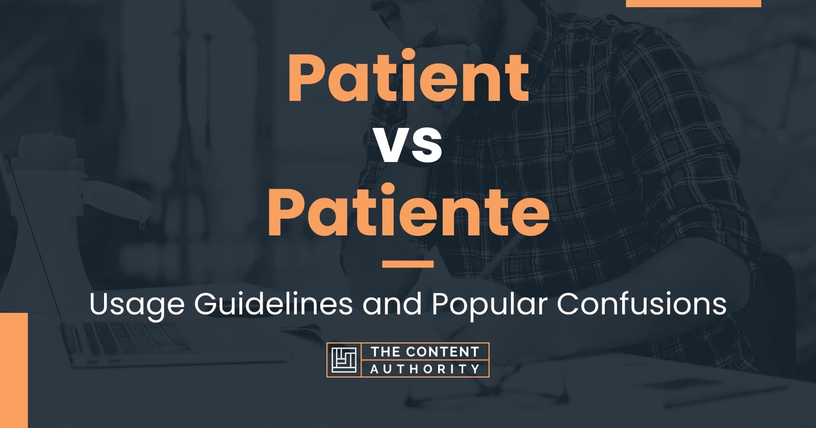 Patient vs Patiente Usage Guidelines and Popular Confusions