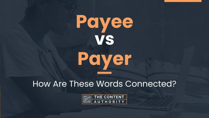 Payee vs Payer: How Are These Words Connected?