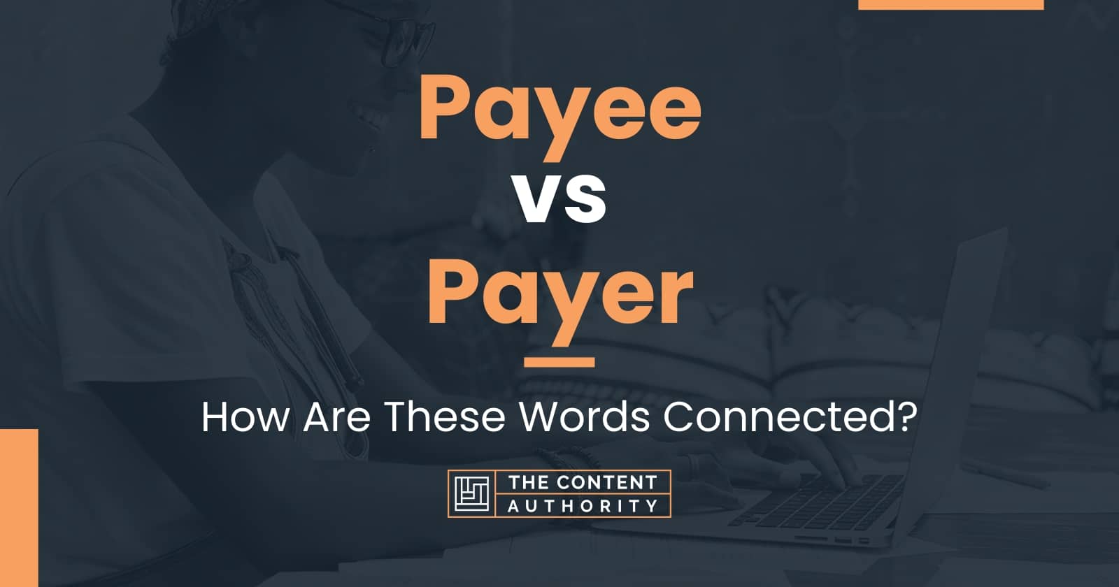 Payee vs Payer: How Are These Words Connected?