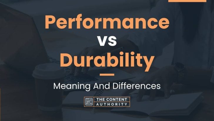 performance-vs-durability-meaning-and-differences